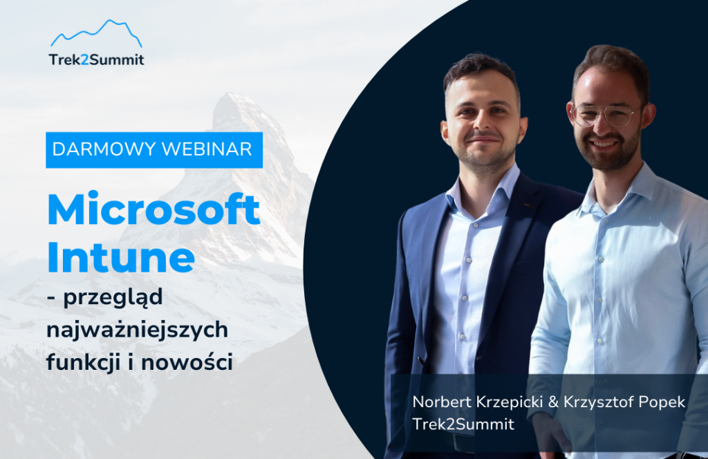 Microsoft Intune - przegląd najważniejszych funkcji i nowości
